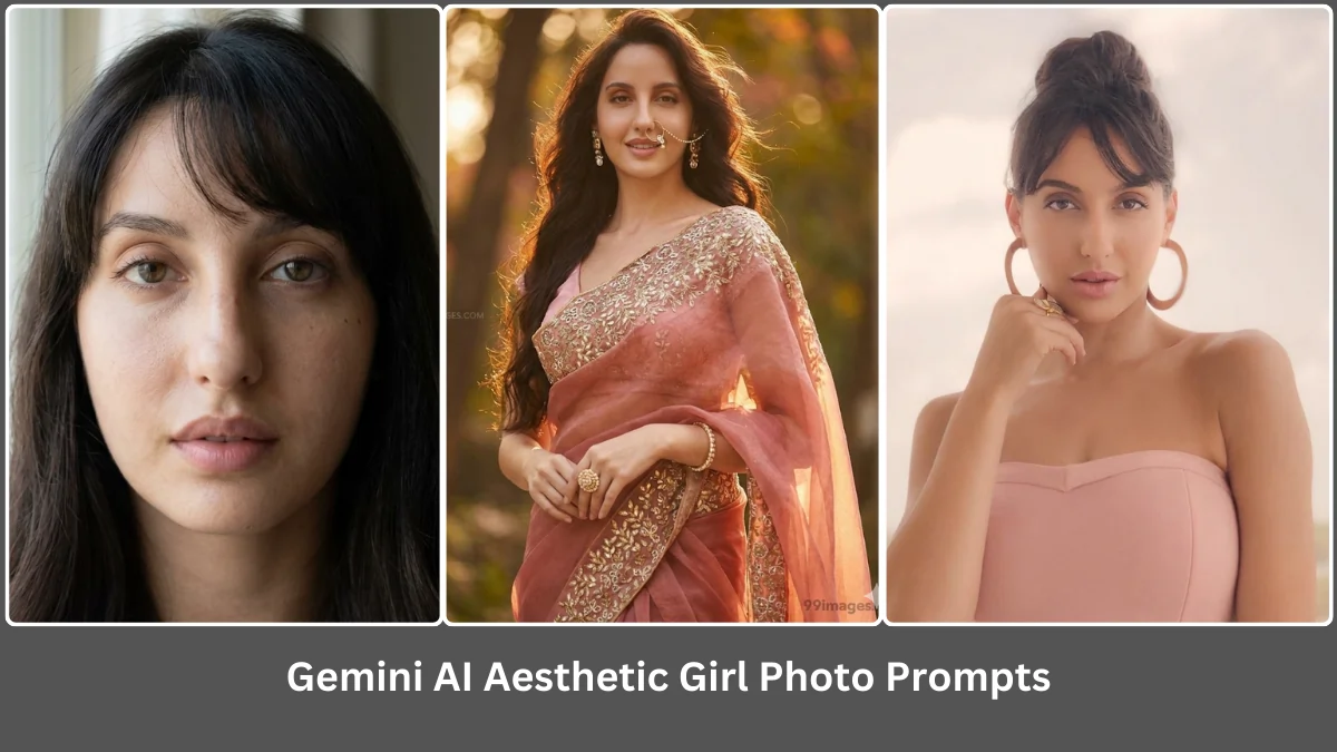 16 Copy-Paste Gemini AI Aesthetic Girl Photo Prompts for Ultra-Realistic, Soft, and Viral Visuals