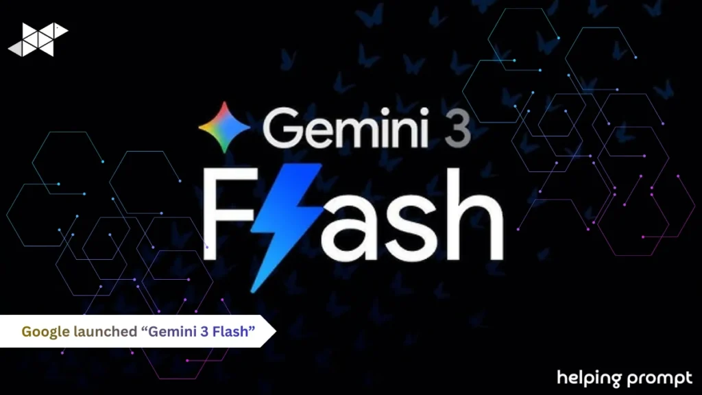 Google Launches Gemini 3 Flash: Faster AI Responses, Lower Latency, and Smarter Real-Time Performance